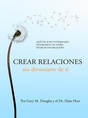 cover image of Crear relaciones sin divorciarte de ti